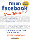 I'm on Facebook—Now What??? (eBook): How To Use Facebook To Achieve Business Objectives